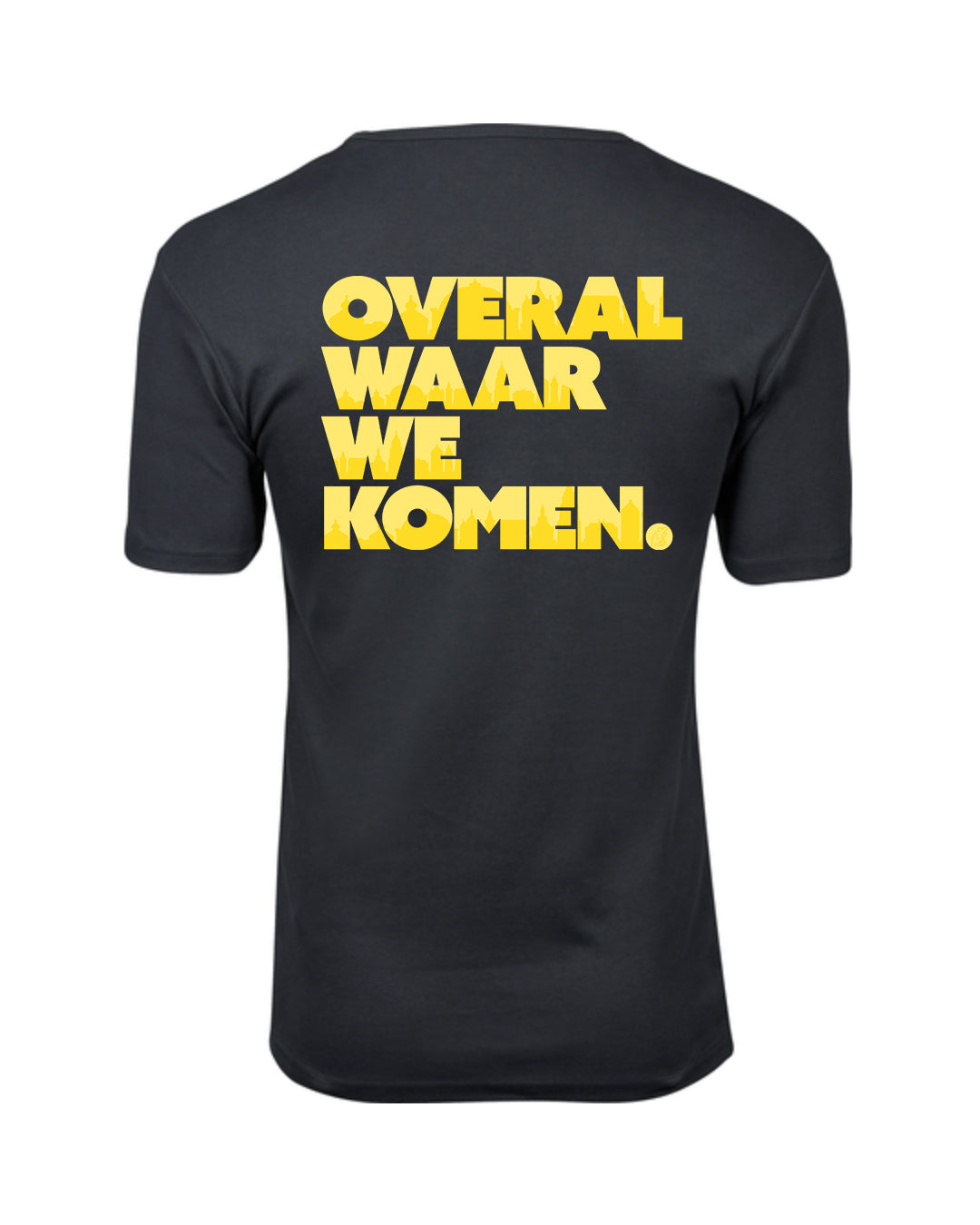 "OVERAL WAAR WE KOMEN" T-SHIRT